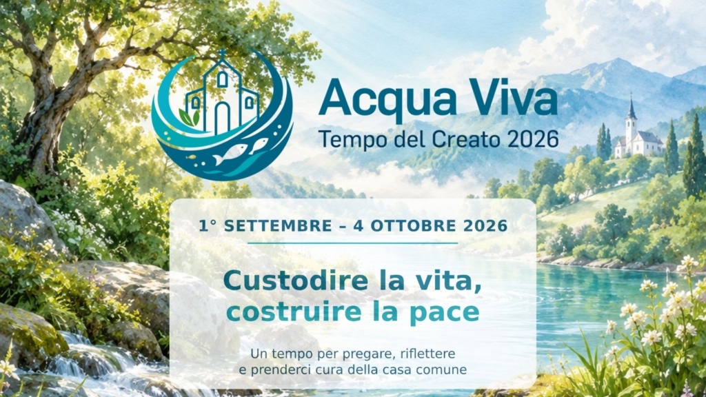 Tempo del Creato 2026: custodire la vita, costruire la pace